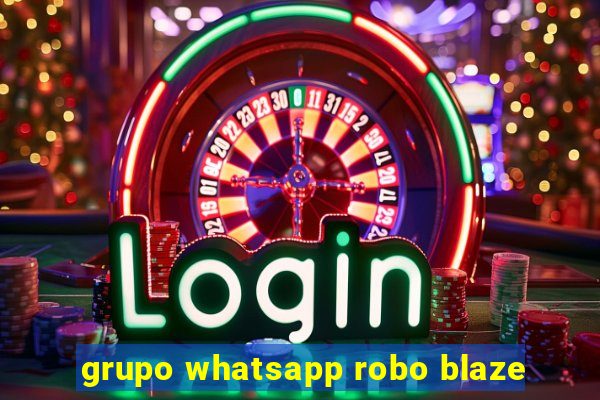 grupo whatsapp robo blaze