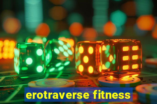 erotraverse fitness