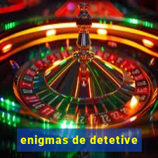 enigmas de detetive