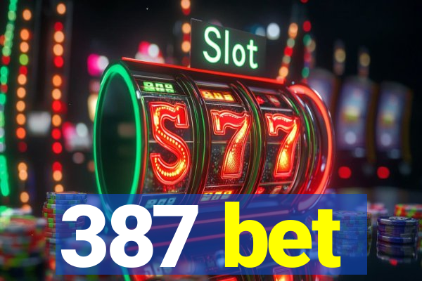 387 bet