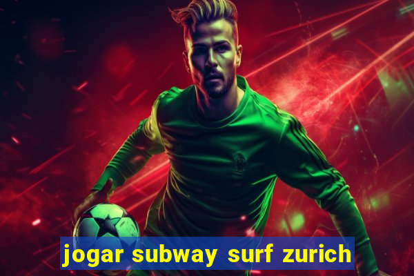 jogar subway surf zurich