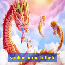 sonhar com bilhete de loteria livro dos sonhos