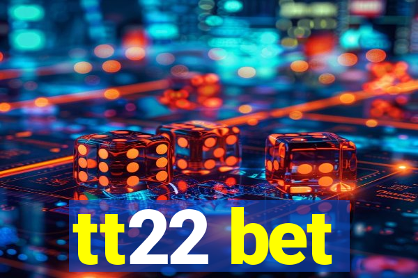 tt22 bet