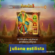 juliana estilista