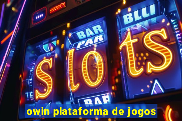 owin plataforma de jogos