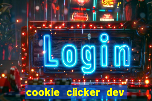 cookie clicker dev tools hack