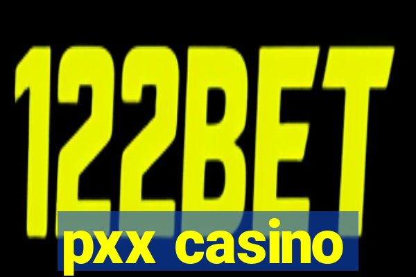 pxx casino