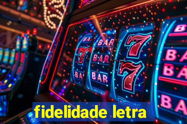 fidelidade letra