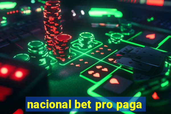 nacional bet pro paga