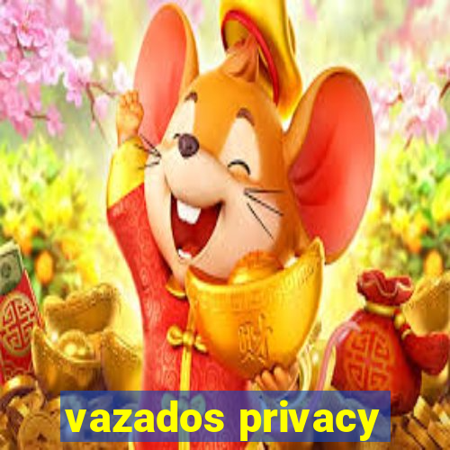 vazados privacy