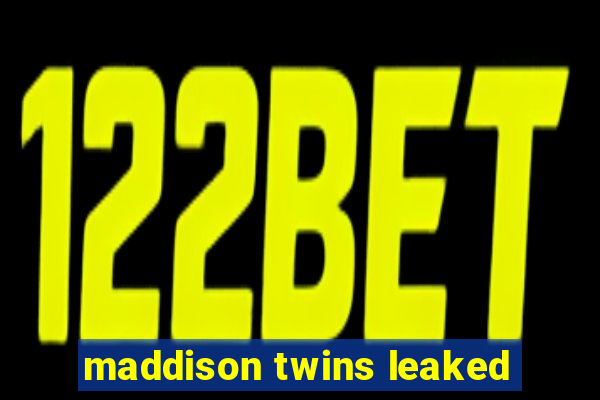 maddison twins leaked