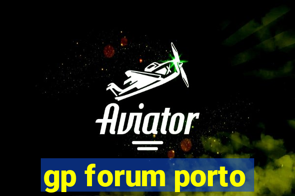 gp forum porto