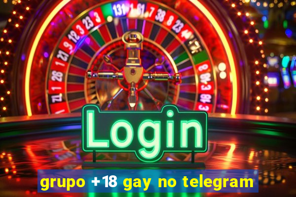 grupo +18 gay no telegram