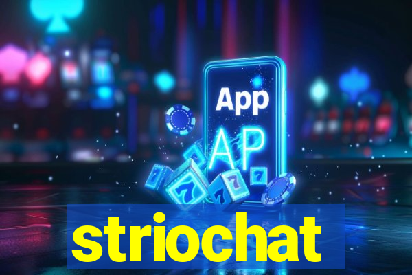 striochat