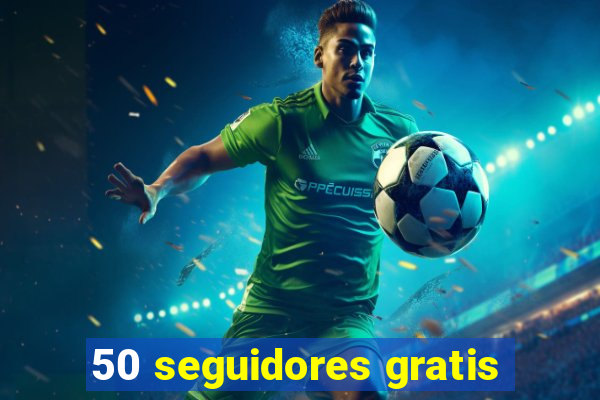 50 seguidores gratis