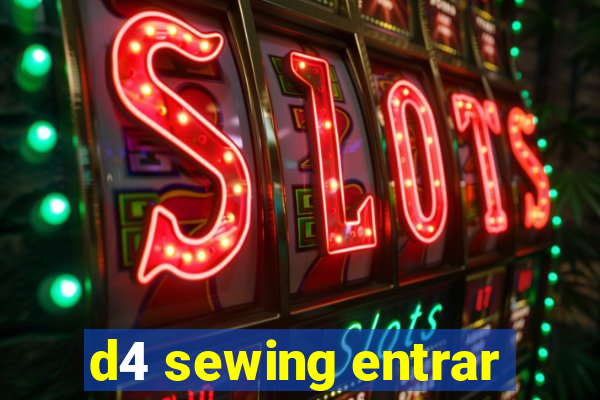 d4 sewing entrar