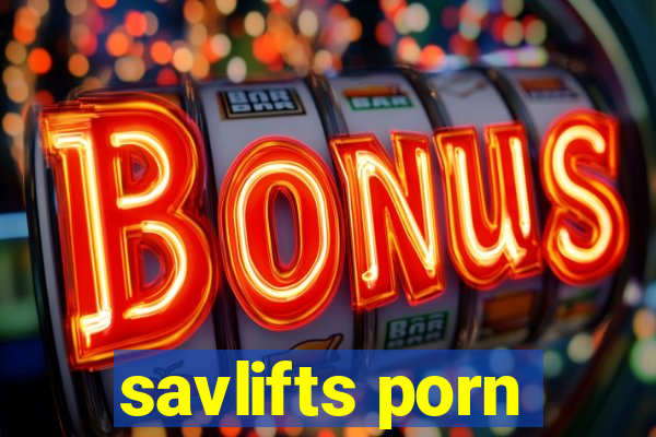 savlifts porn