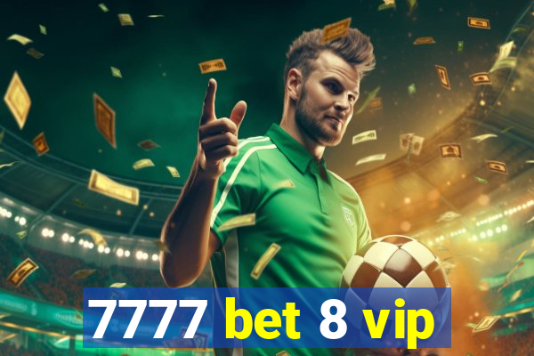 7777 bet 8 vip