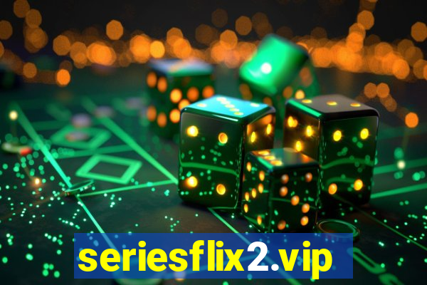 seriesflix2.vip