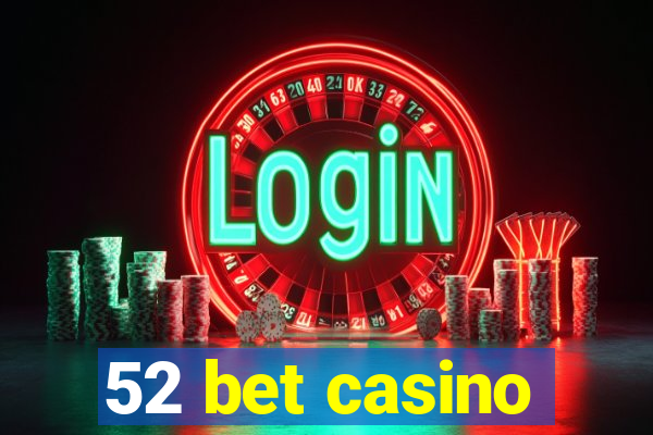 52 bet casino