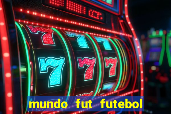 mundo fut futebol ao vivo