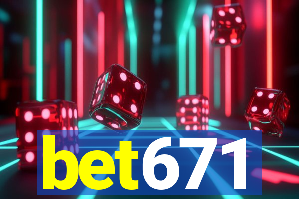 bet671