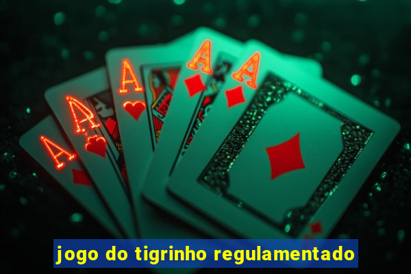 jogo do tigrinho regulamentado