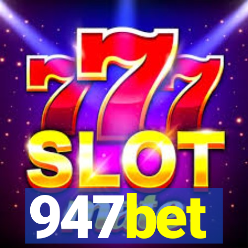 947bet