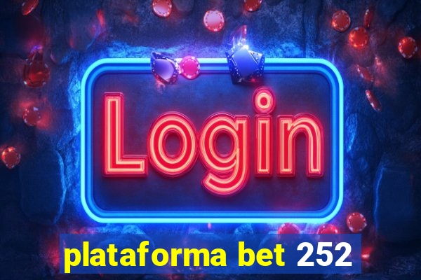 plataforma bet 252