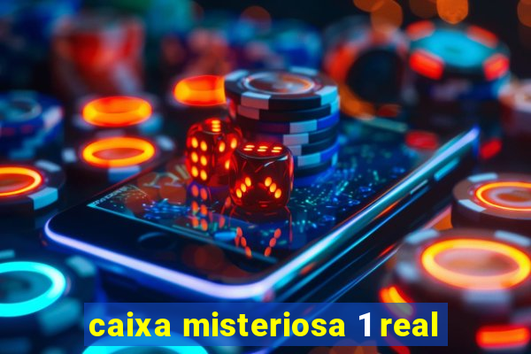 caixa misteriosa 1 real