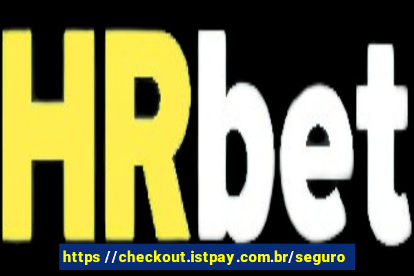 https //checkout.istpay.com.br/seguro