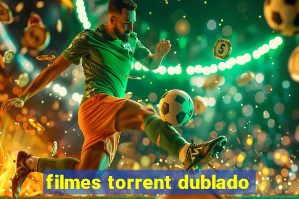 filmes torrent dublado