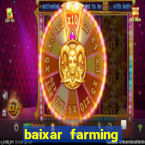 baixar farming simulator 18 dinheiro infinito