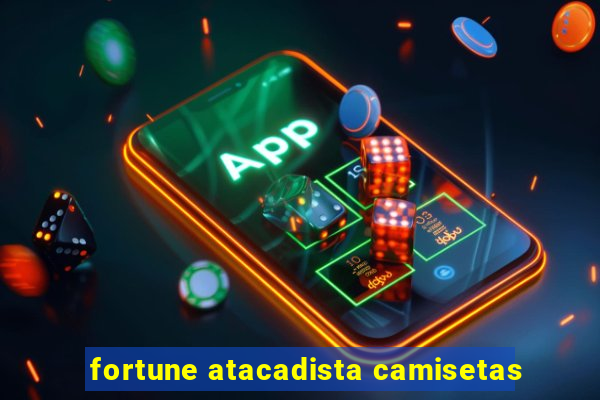 fortune atacadista camisetas