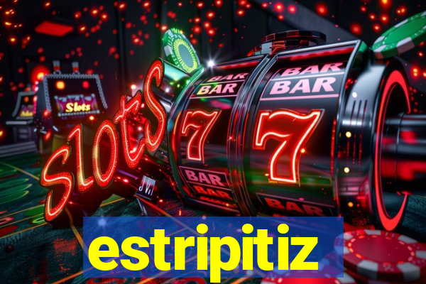 estripitiz