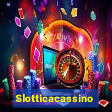 Slotticacassino