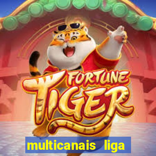 multicanais liga dos campees