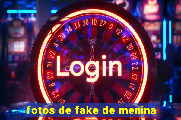 fotos de fake de menina