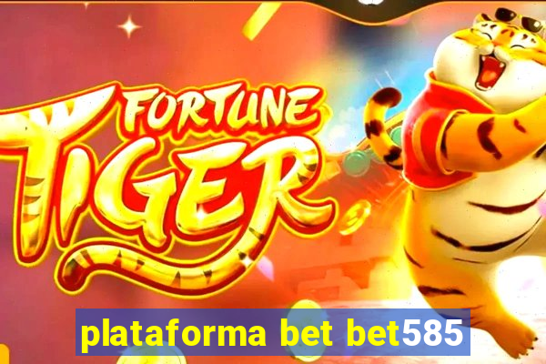 plataforma bet bet585