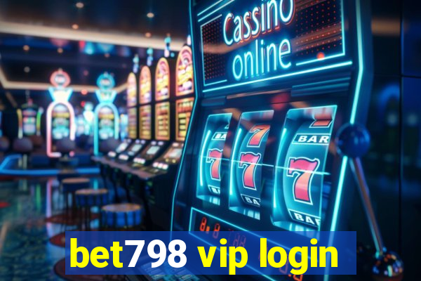 bet798 vip login