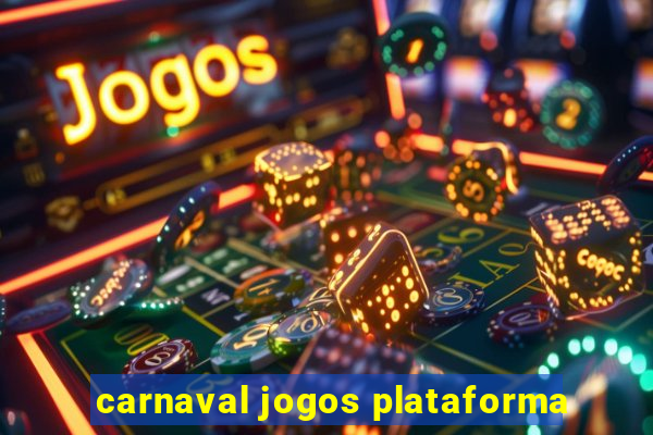 carnaval jogos plataforma