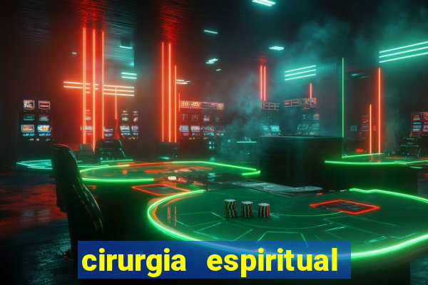 cirurgia espiritual marlon santos