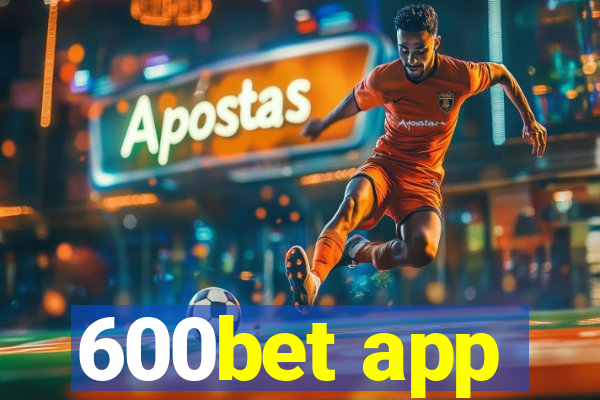 600bet app