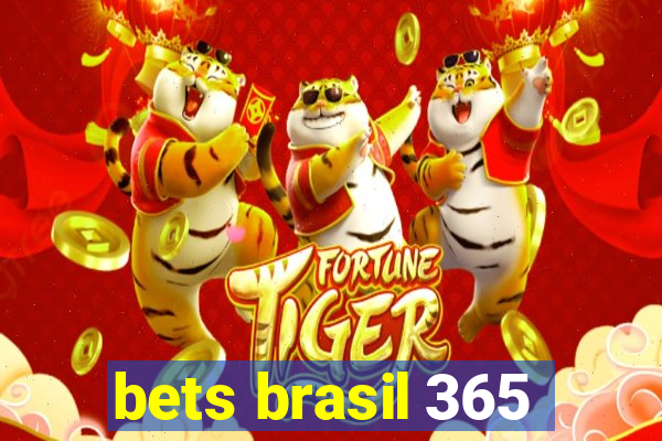 bets brasil 365