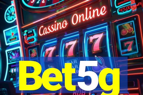 Bet5g