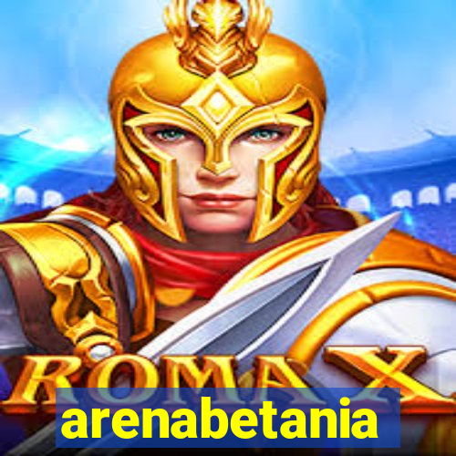 arenabetania