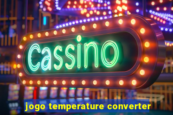 jogo temperature converter