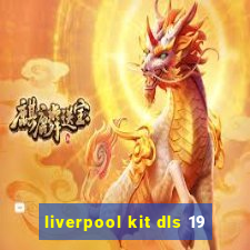 liverpool kit dls 19