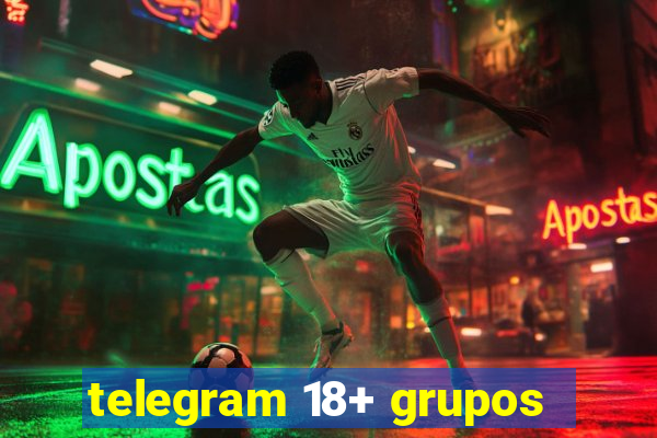 telegram 18+ grupos