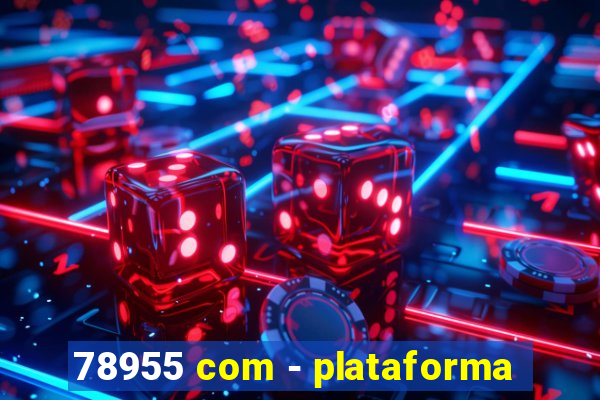 78955 com - plataforma